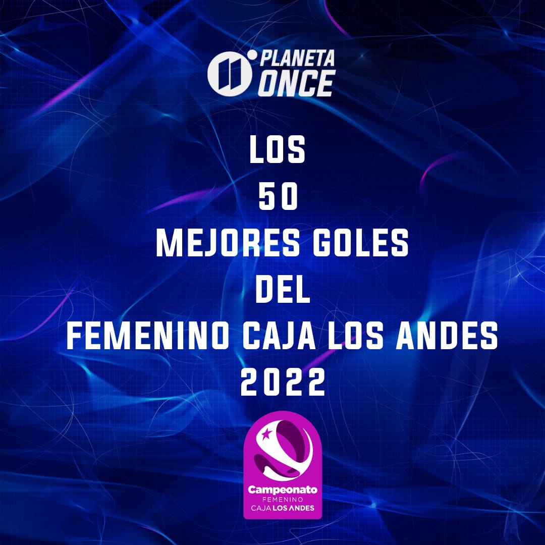 Ayúdanos a encontrar los 11 mejores goles del Campeonato Caja Los Andes 2022